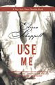 Use Me, Schappell Elissa