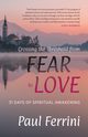 Crossing the Threshold from Fear to Love, Ferrini Paul