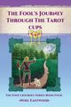 The Fool's Journey Through The Tarot Cups, Eastwood Noel