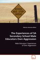 The Experiences of SA Secondary School Male Educators Own Aggression, Botha Albertus Johannes