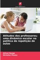 Atitudes dos professores; uma dinmica escolar na poltica de repeti?o de aulas, Nyaga Alfred