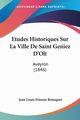 Etudes Historiques Sur La Ville De Saint Geniez D'Olt, Bousquet Jean Louis Etienne