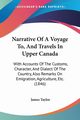 Narrative Of A Voyage To, And Travels In Upper Canada, Taylor James