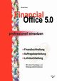Financial Office 5.0 - professionell einsetzen, Simon Michael