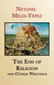 The End of Religion and Other Writings, Miles-Ypez Netanel