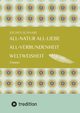 All-Natur    All-Liebe    All-Verbundenheit     Weltweisheit, Schaare Jochen