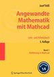 Angewandte Mathematik mit Mathcad. Lehr- und Arbeitsbuch, Trl Josef