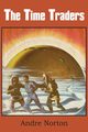 The Time Traders, Norton Andre