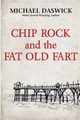 CHIP ROCK and the FAT OLD FART, Daswick Michael