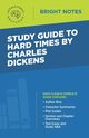 Study Guide to Hard Times by Charles Dickens, Intelligent Education