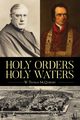 Holy Orders, Holy Waters, McQueeney W. Thomas