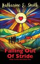 Falling Out of Stride, Smith Katharine E.