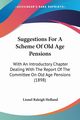Suggestions For A Scheme Of Old Age Pensions, Holland Lionel Raleigh
