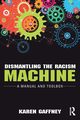 Dismantling the Racism Machine, Gaffney Karen