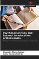 Psychosocial risks and Burnout in education professionals., Flores Surez Alejandro