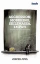 Aggression, mobbning, skilsmssa, empati, Juul Jesper