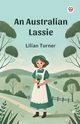An Australian Lassie, Turner Lilian