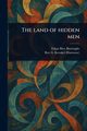 The Land of Hidden Men, Burroughs Edgar Rice
