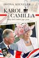 Karol i Camilla. Nowy krl i mio jego ycia, Kienzler Iwona