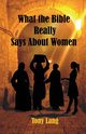 What the Bible Really Says About Women, Lang Tony