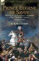 Prince Eugene of Savoy, Malleson G. B.