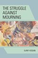 The Struggle Against Mourning, Kogan Ilany