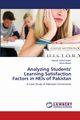 Analyzing Students' Learning Satisfaction Factors in HEIs of Pakistan, Aslam Hassan Danial