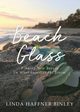 Beach Glass, Binley Linda