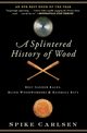 A Splintered History of Wood, Carlsen Spike