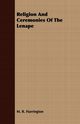 Religion And Ceremonies Of The Lenape, Harrington M. R.