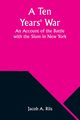 A Ten Years' War, Riis Jacob A.