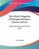 The Eclectic Magazine Of Foreign Literature, Science And Art, 