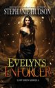 Evelyn's Enforcer, Hudson Stephanie