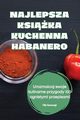 NAJLEPSZA KSIKA KUCHENNA HABANERO, Filip Szewczyk