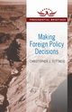 Making Foreign Policy Decisions, Fettweis Christopher J.