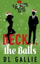 Deck ... the Balls, Gallie DL