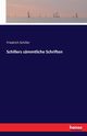 Schillers smmtliche Schriften, Schiller Friedrich