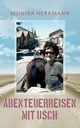 Abenteuerreisen mit Usch, Herrmann Monika