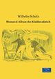 Bismarck-Album des Kladderadatsch, Scholz Wilhelm