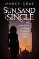 Sun, Sand and Single, Gray Nancy A