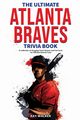 The Ultimate Atlanta Braves Trivia Book, Walker Ray