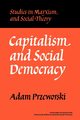 Capitalism and Social Democracy, Przeworski Adam