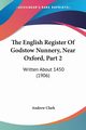 The English Register Of Godstow Nunnery, Near Oxford, Part 2, 