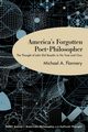 America's Forgotten Poet-Philosopher, Flannery Michael A.