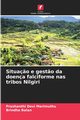 Situa?o e gest?o da doena falciforme nas tribos Nilgiri, Marimuthu Prashanthi Devi