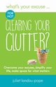 What's Your Excuse for not Clearing Your Clutter?, Landau-Pope Juliet