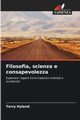 Filosofia, scienza e consapevolezza, Hyland Terry