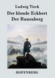 Der blonde Eckbert / Der Runenberg, Tieck Ludwig