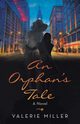 An Orphan's Tale, Miller Valerie