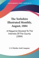 The Yorkshire Illustrated Monthly, August, 1884, J. S. Fletcher And Company